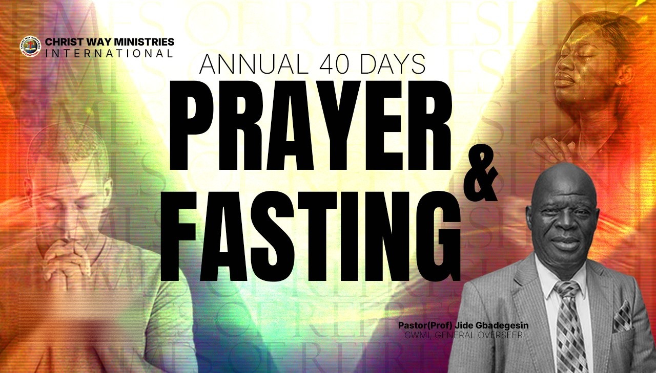 Annual 40 Days Prayer & Fasting — Pastor (Prof.) Jide Gbadegesin, General Overseer
